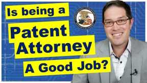 Is Being a Patent Attorney a Good Job?