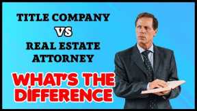 Title Company vs Real Estate Attorney What's The Difference