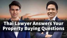 Thai Real Estate Lawyer Answers Your Property Buying Questions