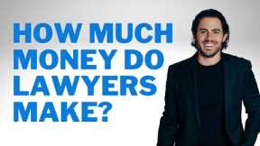 How Much Do Lawyers Really Make?