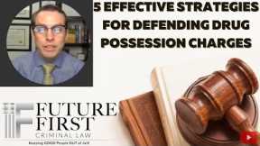 5 Effective Strategies For Defending Drug Possession Charges Part 3 of 3