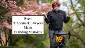 Even Trademark Lawyers Make Branding Mistakes