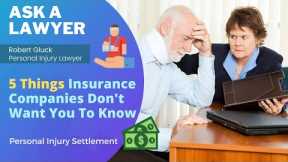 5 Things Insurance Companies Don’t Want You To Know | Personal Injury Settlement