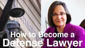 How to become a Defense Lawyer!
