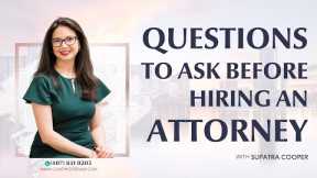 Questions To Ask Before Hiring A Lawyer | Family Law Attorney Tips