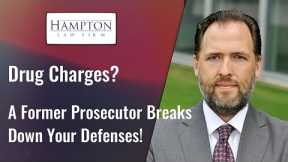 Drug Charges? A Former Prosecutor Breaks Down Your Legal Defenses! (2021)