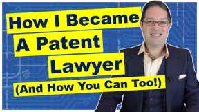 How I Became a Patent Lawyer