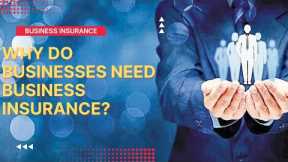 Why Do Businesses Need Business Insurance? Information Discussion by Sam.#SAM_IT_TECH