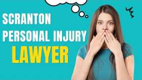 Scranton Personal injury Lawyer | Scranton injury Attorney