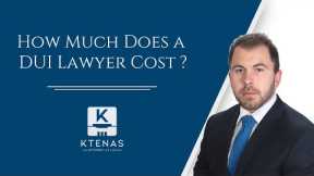 How Much Does a DUI Lawyer Cost?