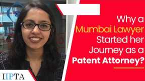 Why a Mumbai Lawyer Started her Journey as a Patent Attorney?