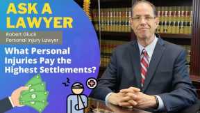 What Personal Injuries Pay the Highest Settlements? |  Florida Personal Injury Settlement