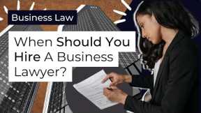 When Should I Hire A Business Lawyer? | 4 Reasons To Consider