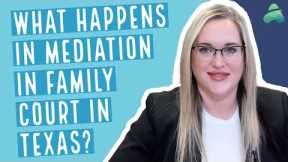 What Happens in Family Court Mediation? | Texas Divorce Lawyer Explains