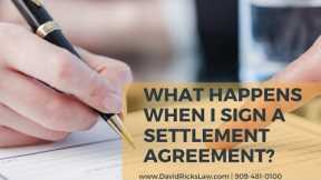 What Happens When I Sign a Settlement Agreement? | Upland Personal Injury Attorney