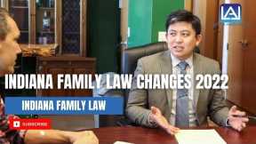 Indiana Family Law Changes 2022