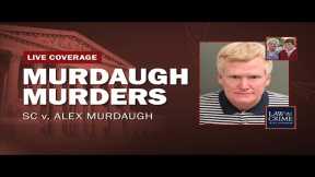 WATCH LIVE: Murdaugh Family Murders — SC v. Alex Murdaugh —  Day Three