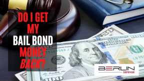 Do I Get My Bail Bond Money Back?