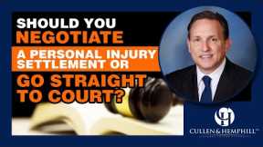 Should You Negotiate A Personal Injury Settlement Or Go Straight To Court?