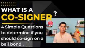 Should I co-sign on a bail bond contract? 4 easy steps to determine if you should or should not.