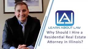 Why Should I Hire a Residential Real Estate Attorney | Learn About Law