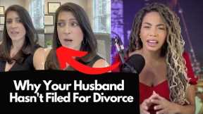 Divorce Attorney's Top 3 Reasons A Man WILL NOT File For Divorce