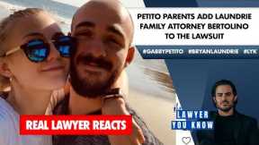 Real Lawyer Reacts: #GabbyPetito Parents Add Laundrie Family Attorney, Bertolino, To The Lawsuit