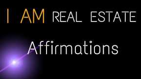 I AM REAL ESTATE POSITIVE AFFIRMATIONS -- LAW OF ATTRACTION YOU GOT A SUCCESS IN REAL ESTATE