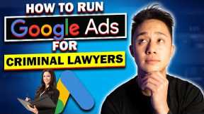 How To Run Google Ads For Criminal Defense Lawyers To Generate High Quality Leads