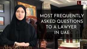 Most frequently asked questions to a lawyer in UAE