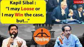 Final Submission by Kapil Sibal for Uddhav Thackerey against Eknath Shinde in Shiv Sena Case