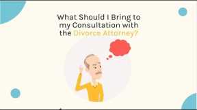 Essential Checklist: What to Bring to Your Divorce Attorney Consultation