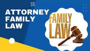 Attorney Family Law | Child Custody Lawyer