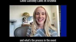 What You Need To Know About Child Custody Laws In Arizona