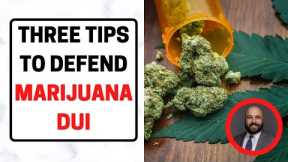 3 Tips To Defend A Marijuana DUI