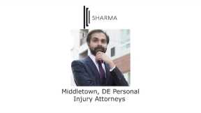 Middletown, DE Personal Injury Attorneys - The Sharma Law Firm