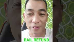 BAIL BOND REFUND WHEN?