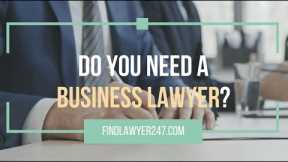 What Does a Business Lawyer Do & Do You Need a Small Business Lawyer?
