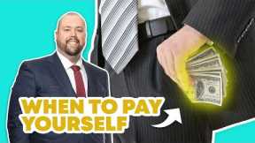 When Should You Pay Yourself a Salary As a Business Owner