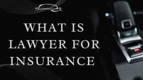 What is a lawyer for insurance Claims in Auto Accidents | Lawyer for Insurance Claims