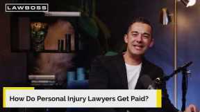 How Do Personal Injury Lawyers Get Paid? | Personal Injury FAQ