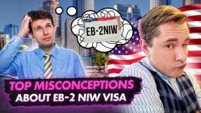 DEBUNKING EB-2 NIW VISA MYTHS: ALL THE MISCONCEPTIONS YOU MIGHT HAVE | US IMMIGRATION