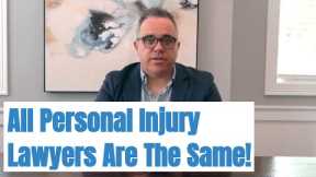 Legal Misconception 2023: All Personal Injury Lawyers Are The Same