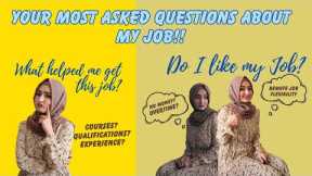 What helped me get my current job? Do I like my job? All you keep asking about my job!!