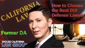 Former DA: How to choose the best DUI defense lawyer?