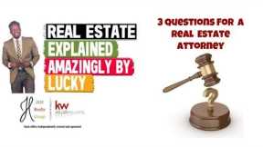 3 IMPORTANT Questions To Ask a Real Estate Attorney || Real Estate Explained #55