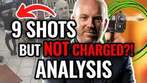 9 Shots+ HEAD SHOT on GROUND: NO CHARGES!? Let's take a look