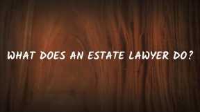 What Does An Estate Lawyer Do? | ESTATE LAWYER | Daily Life Security Channel