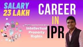 Career in IPR | Salary | Scope | Jobs | Patent Agent | Intellectual Property Right | India | Analyst