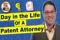 Patent Attorney Day in the Life: What 